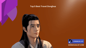 Best Travel Donghua (Chinese Anime)