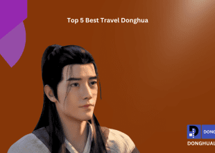 Best Travel Donghua (Chinese Anime)