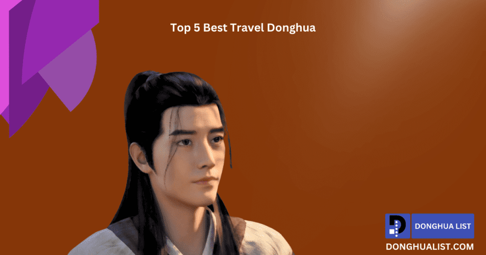 Best Travel Donghua (Chinese Anime)