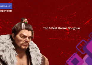 Top 5 Best Horror Donghua (Chinese Anime) Series