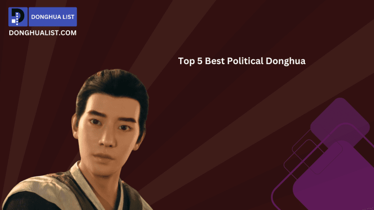 Top 5 Best Political Donghua (Chinese Animation) Series