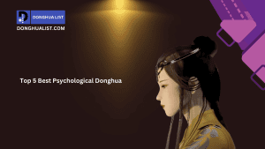 Top 5 Best Psychological Donghua (Chinese Animation) Series