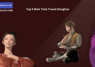 Best Time Travel Donghua (Chinese Anime) Series