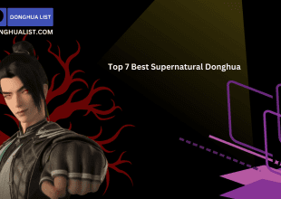 Top 7 Best Supernatural Donghua (Chinese Animation) Series