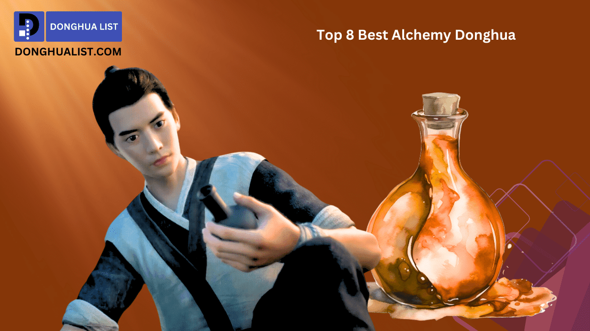 Top 8 Best Alchemy Donghua (Chinese Animation) Series | Donghua List