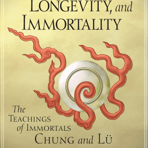 The Tao of Health, Longevity, and Immortality