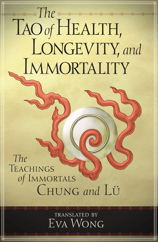 The Tao of Health, Longevity, and Immortality